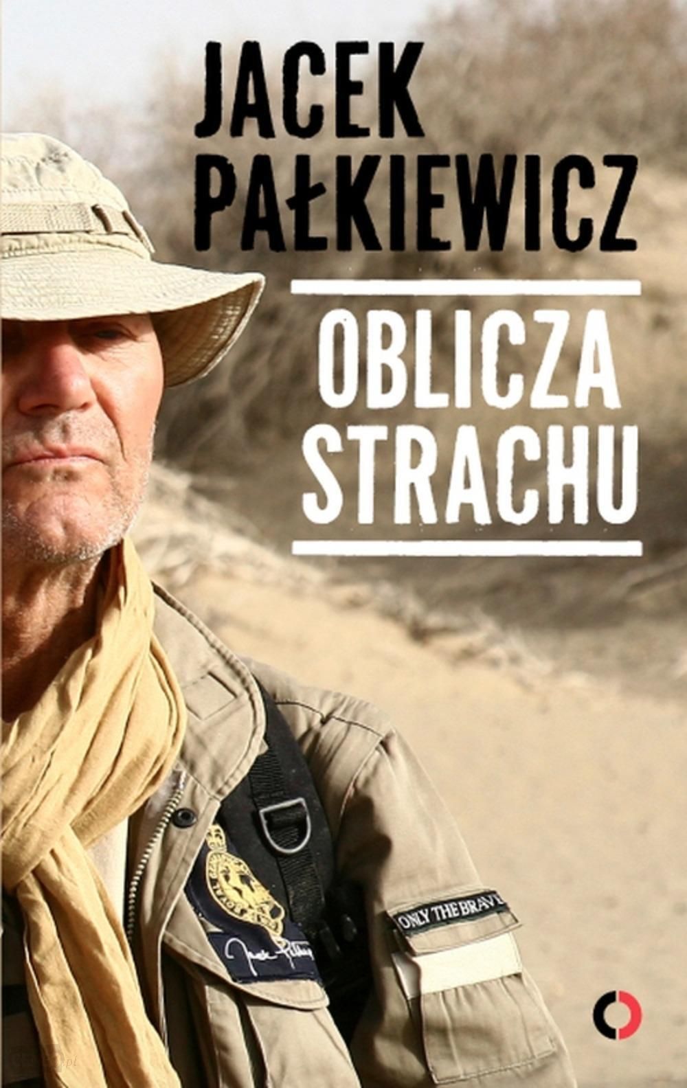 Oblicza Strachu – Jacek Pałkiewicz